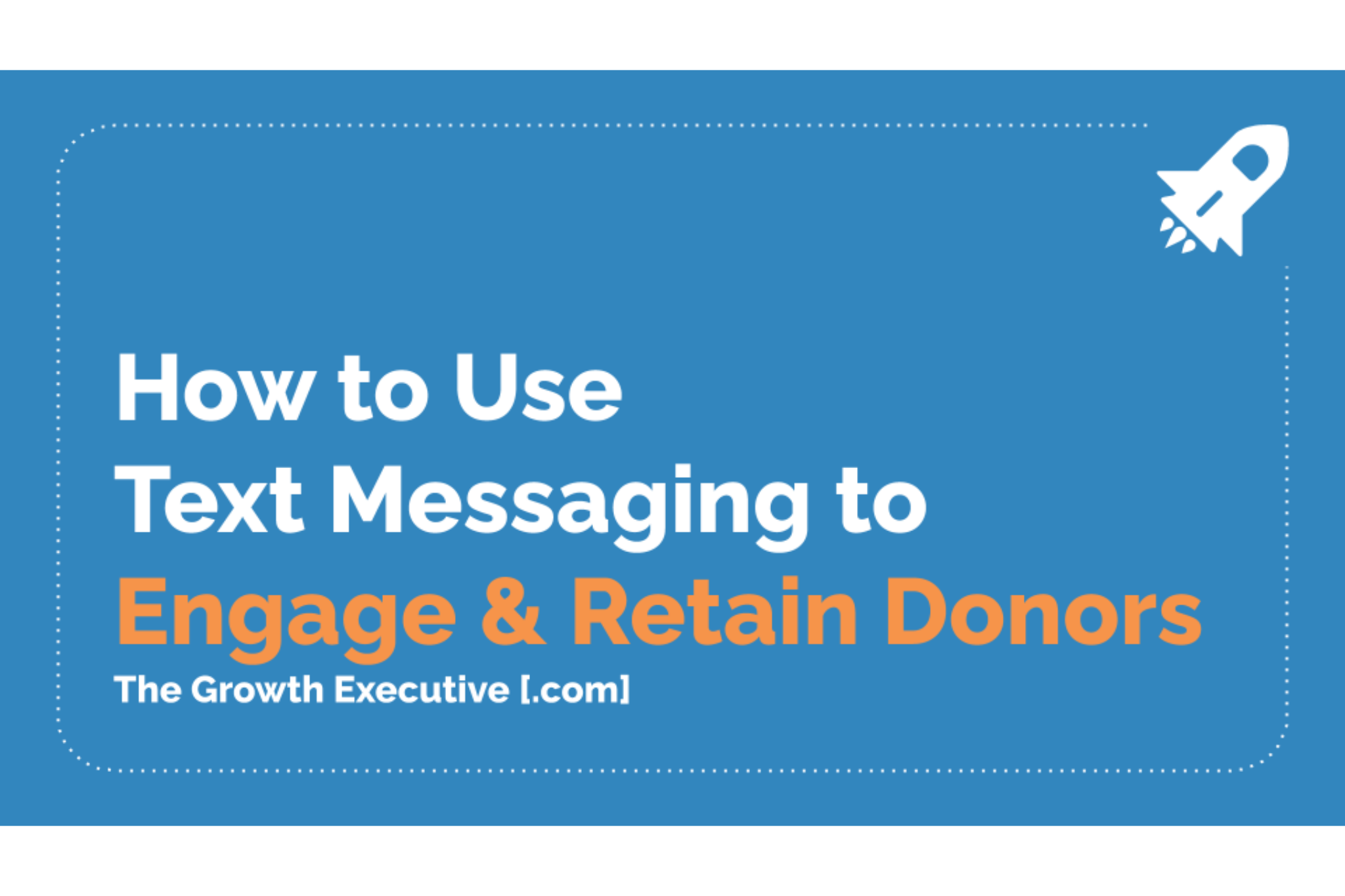 How to Use Text Messaging to Engage & Retain Donors