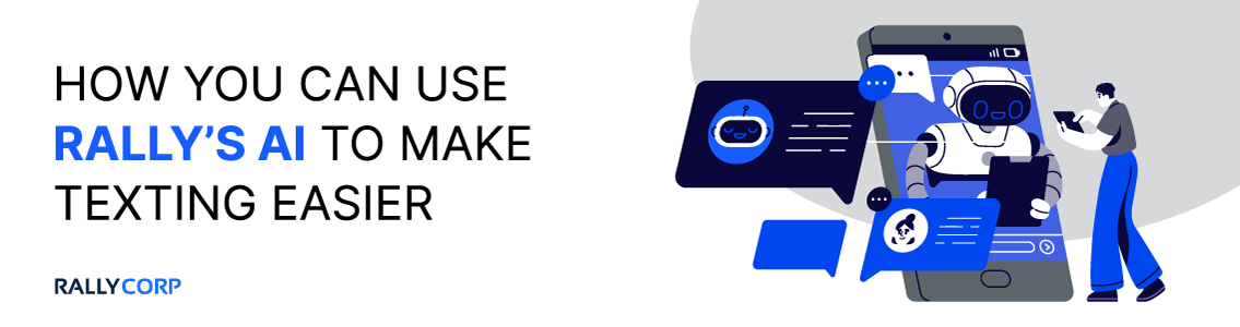 How You Can Use Rally’s AI to Make Texting Easier